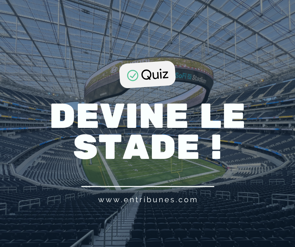 Quiz Stade de Foot [DIFFICILE] | En Tribunes